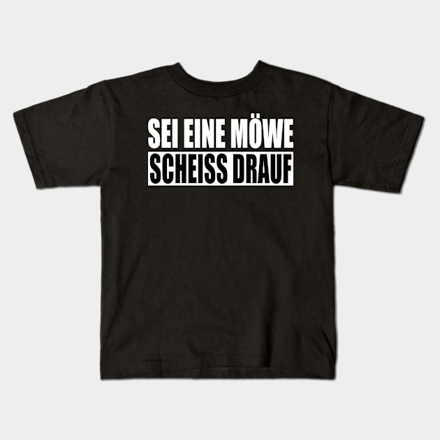 Be A Seagull Shit Saying Idea Kids T-Shirt by Shirtjaeger